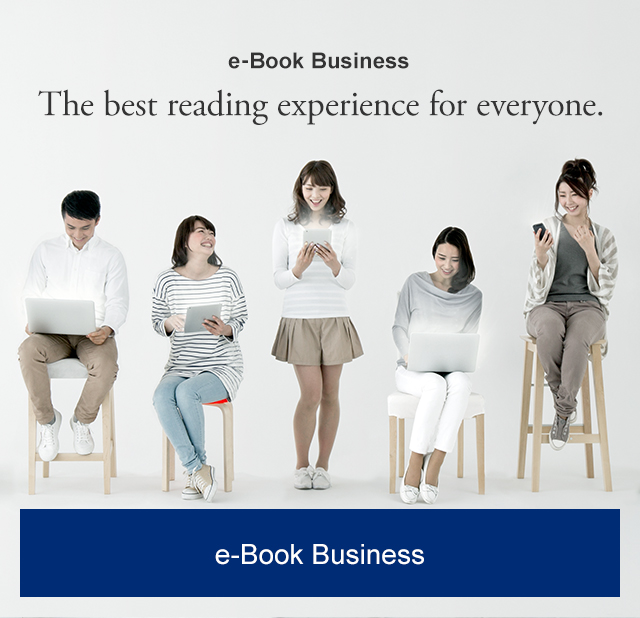 e-Book Business　The best reading experience for everyone.　e-Book Service